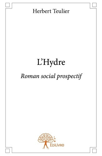 teulier-herbert-l-hydre-roman-social-prospectif_0