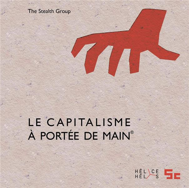 the-stealth-group-le-capitalisme-a-portee-de-main-lettre-a-un-jeune-homme-d-affaire_0