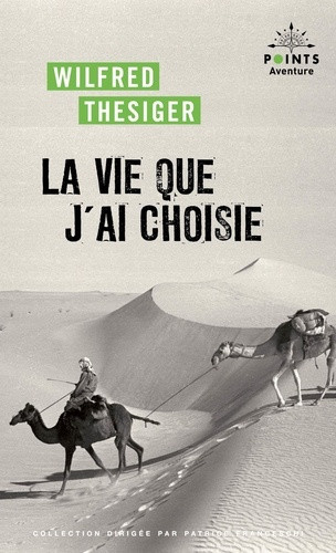 thesiger-wilfred-la-vie-que-j-ai-choisie-nouvelle-edition_0