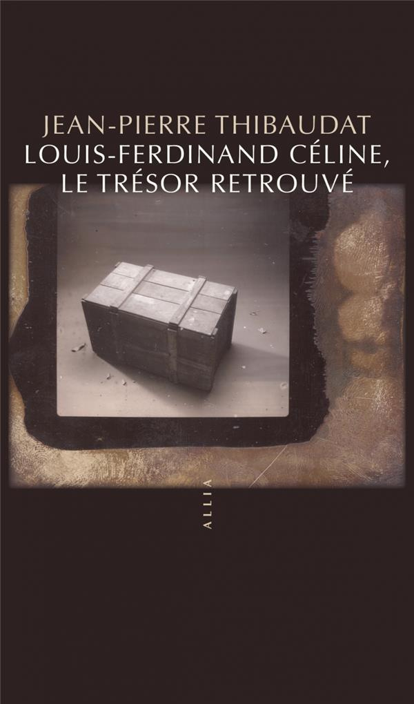 thibaudat-jean-pierre-louis-ferdinand-celine-le-tresor-retrouve_0