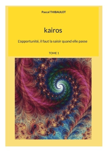thibaulot-pascal-kairos-l-opportunite-il-faut-la-saisi_0
