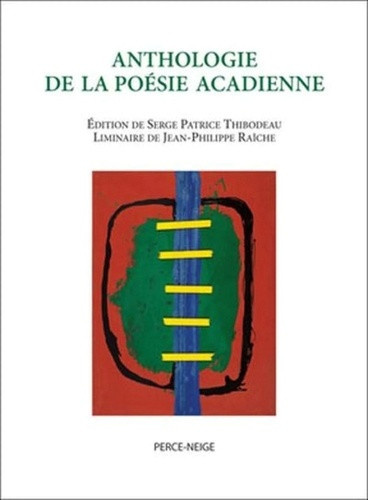 thibodeau-serge-patrice-anthologie-de-la-poesie-acadienne_0