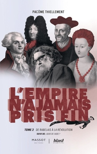 thiellement-pacome-l-empire-n-a-jamais-pris-fin-de-rabelais-a-la-revolution-volume-2_0