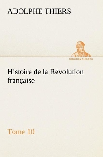 thiers-adolphe-histoire-de-la-revolution-francaise-tome-10_0