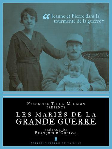 thill-million-francoise-3b-orcival-francois-d-les-maries-de-la-grande-guerre_0