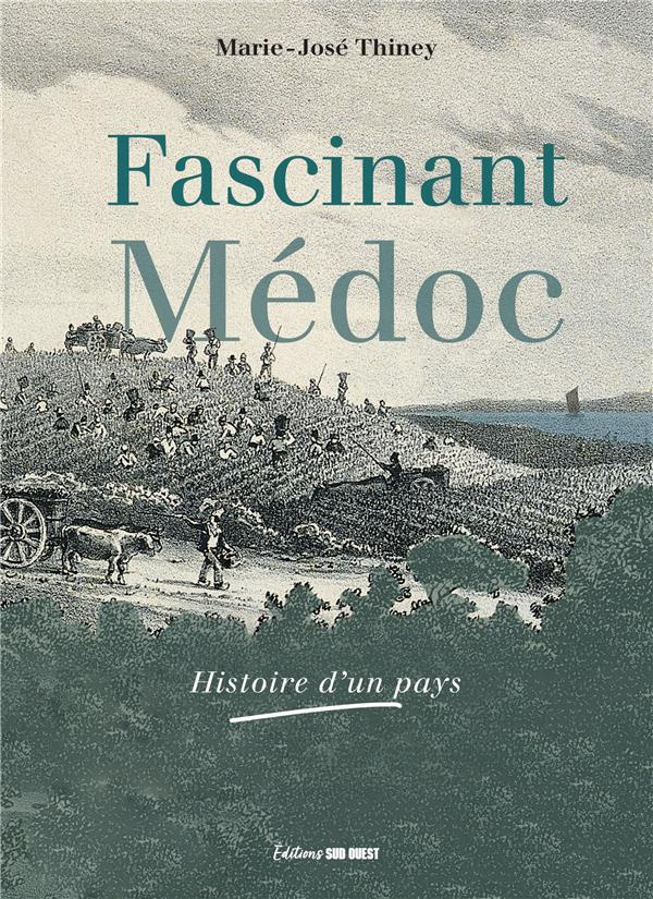 thiney-marie-jose-fascinant-medoc-histoire-d-un-pays_0
