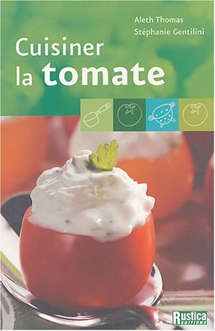 thomas-aleth-3b-gentilini-stephanie-cuisiner-la-tomate_0