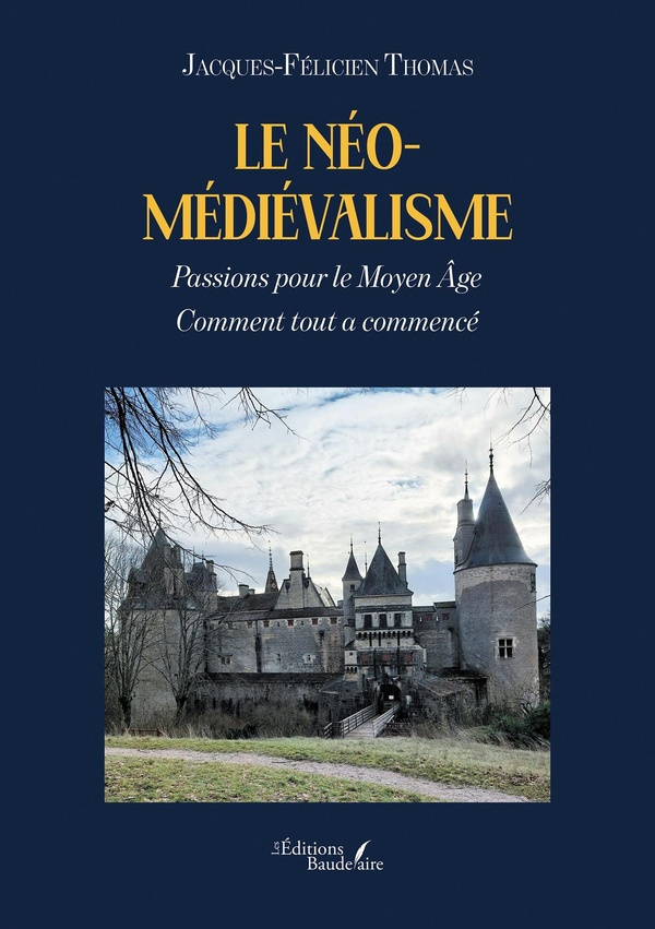 thomas-jacques-felicien-le-neo-medievalisme-passions-pour-le-moyen-age-comment-tout-a-commence_0