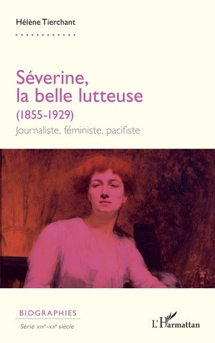 tierchant-helene-severine-la-belle-lutteuse-1855-1929-journaliste-feministe-pacifiste_0