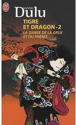 tigre-et-dragon-tome-2-la-danse-de-la-grue-et-du-phenix_0