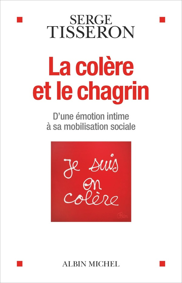tisseron-serge-la-colere-et-le-chagrin-d-une-emotion-intime-a-sa-mobilisation-sociale_0