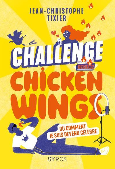 tixier-jean-christophe-3b-maurel-francoise-challenge-chicken-wings-ou-comment-je-suis-devenu-celebre_0