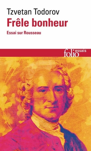 todorov-tzvetan-frele-bonheur-essai-sur-rousseau_0
