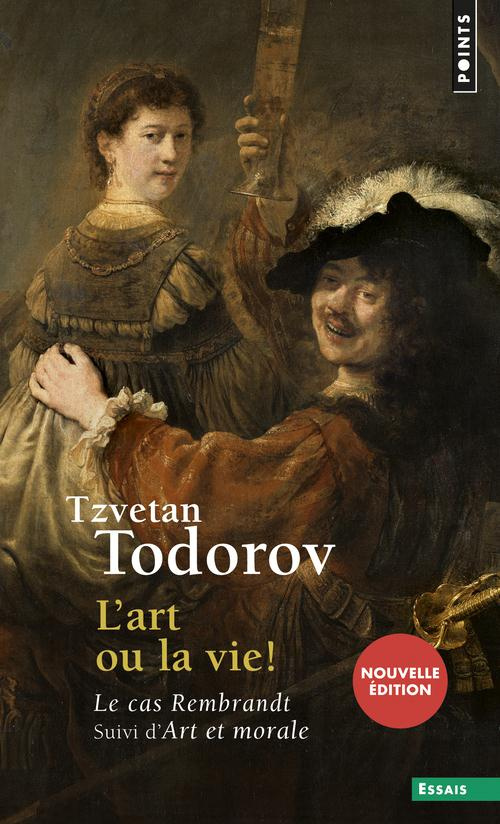 todorov-tzvetan-l-art-ou-la-vie-le-cas-rembrandt-suivi-d-art-et-morale_0