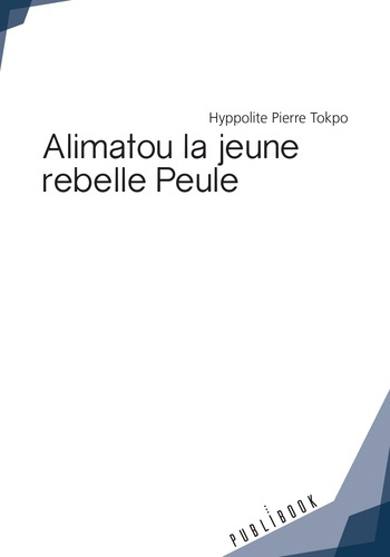 tokpo-hyppolite-pierre-alimatou-la-jeune-rebelle-peule_0