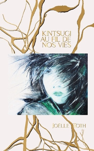 toth-joelle-kintsugi-au-fil-de-nos-vies_0