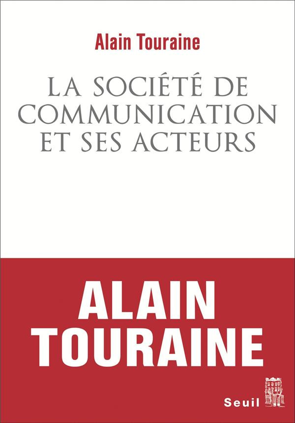 touraine-alain-la-societe-de-communication-et-ses-acteurs_0