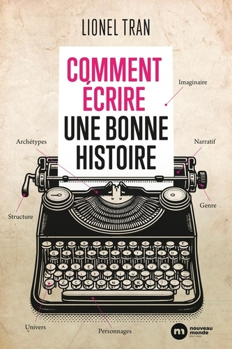 tran-lionel-comment-ecrire-une-bonne-histoire_0