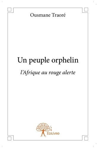traore-ousmane-un-peuple-orphelin-l-afrique-au-rouge-alerte_0