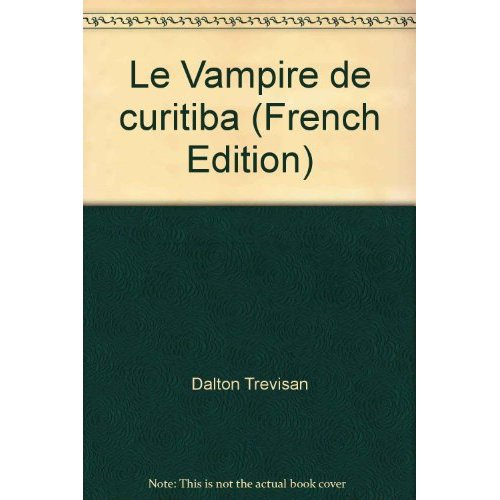 trevisan-dalton-le-vampire-de-curitiba_0