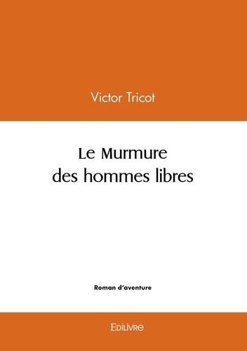 tricot-victor-le-murmure-des-hommes-libres_0