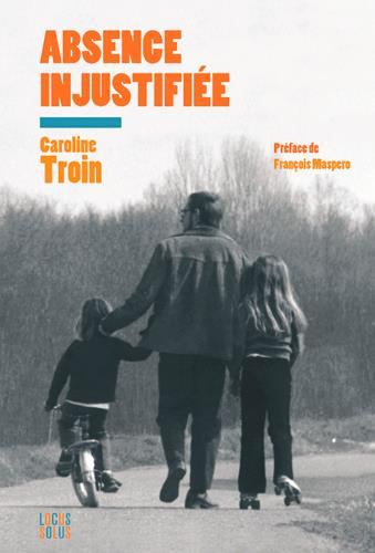 troin-caroline-3b-maspero-francois-absence-injustifiee-carnet-de-voyages-sucres-sales_0