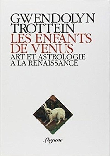 trottein-gwendolyn-les-enfants-de-venus-art-et-astrologie-a-la-renaissance_0