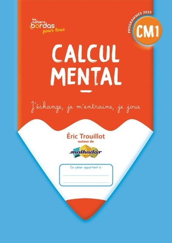 trouillot-eric-cahiers-bordas-pour-tous-calcul-mental-cm1-cahier-eleve-edition-2026_0
