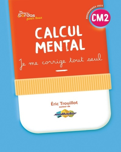 trouillot-eric-cahiers-bordas-pour-tous-calcul-mental-cm2-2026-cahier-corrige_0