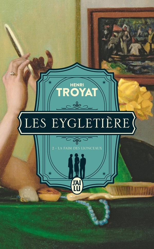 troyat-henri-les-eygletiere-2-la-faim-des-lionceaux_0