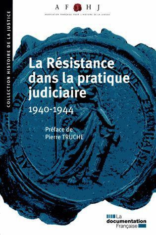 truche-pierre-la-resistance-dans-la-pratique-judiciaire-1940-1944_0