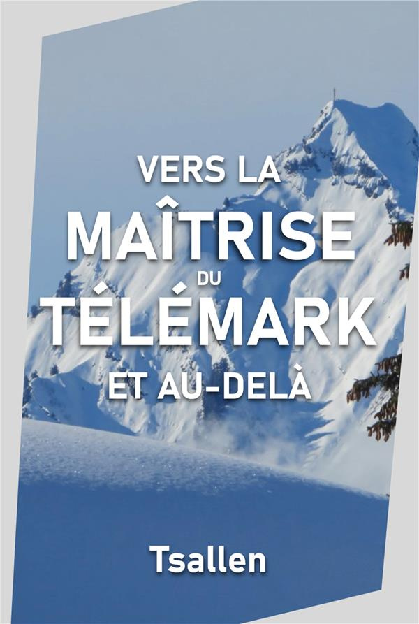 tsallen-skiers-vers-la-maitrise-du-telemark-et-au-dela_0