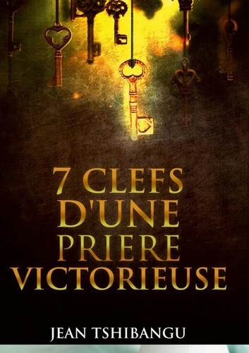 tshibangu-jean-7-clefs-pour-une-priere-victorieuse_0