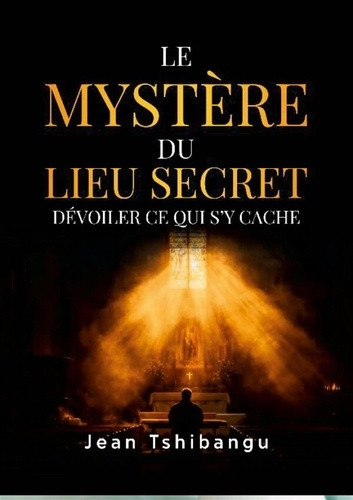 tshibangu-jean-le-mystere-du-lieu-secret-decouvrir-ce-qui-s-y-cache_0
