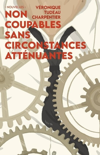 tudeau-charpentier-veronique-non-coupables-sans-circonstances-attenuantes_0