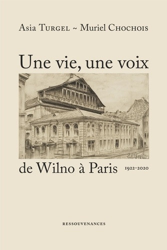 turgel-asia-chochois-muriel-une-vie-une-voix-de-wilno-a-paris-1922-2020_0