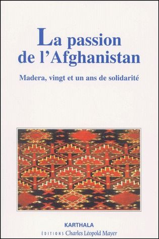 turpin-jean-pierre-la-passion-de-l-afghanistan-madera-vingt-et-un-ans-de-solidarite_0