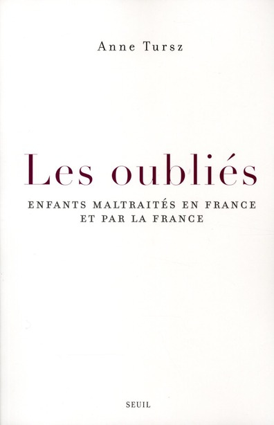 tursz-anne-les-oublies-enfants-maltraites-en-france-et-par-la-france_0