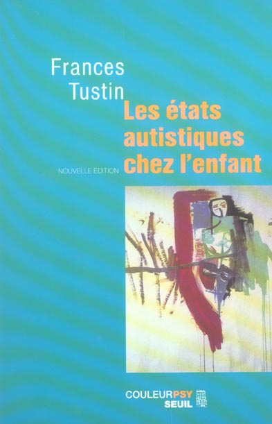tustin-frances-3b-cler-christian-3b-davidovici-mirei-les-etats-autistiques-chez-l-enfant-edition-revue-et-augmentee_0