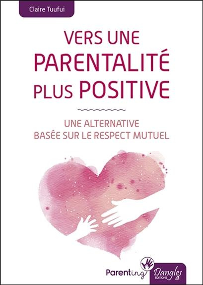 tuufui-claire-vers-une-parentalite-plus-positive-une-alternative-basee-sur-le-respect-mutuel_0
