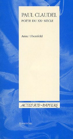 ubersfeld-anne-paul-claudel-poete-du-xxe-siecle_0