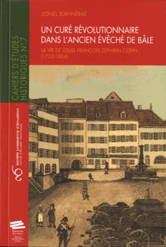 un-cure-revolutionnaire-dans-l-ancien-eveche-de-bale-la-vie-de-louis-francois-zephirin-copin-1723_0