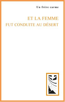 un-frere-carme-et-la-femme-fut-conduite-au-desert_0