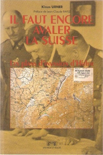 urner-klaus-il-faut-encore-avaler-la-suisse-les-plans-d-invasion-et-de-guerre-economique-d-hitler-contre-la-s_0
