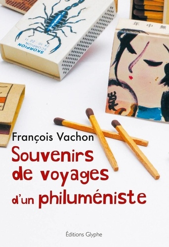 vachon-francois-souvenirs-de-voyages-d-un-philumeniste_0