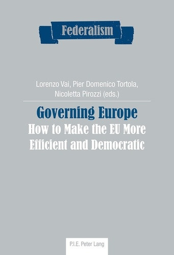 vai-lorenzo-3b-tortola-pier-domenico-3b-pirozzi-nico-governing-europe-how-to-make-the-eu-more-efficient-and-democratic_0