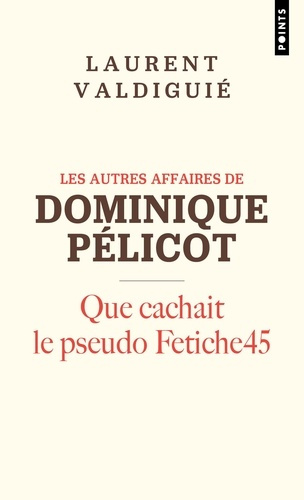 valdiguie-laurent-fetiche45-les-autres-vies-de-dominique-pelicot_0