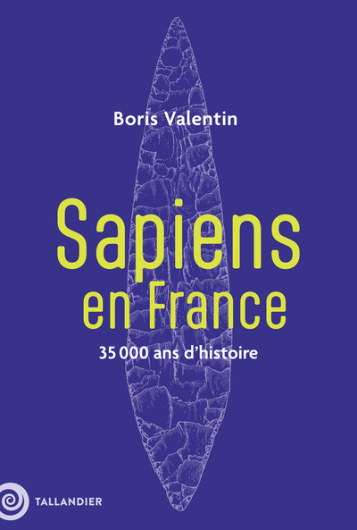 valentin-boris-nos-ancetres-les-sapiens-35-000-ans-d-histoire-de-france_0