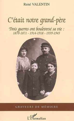 valentin-rene-c-etait-notre-grand-pere-trois-guerres-ont-bouleverse-sa-vie-1870-1871-1914-1918-1939-1945_0
