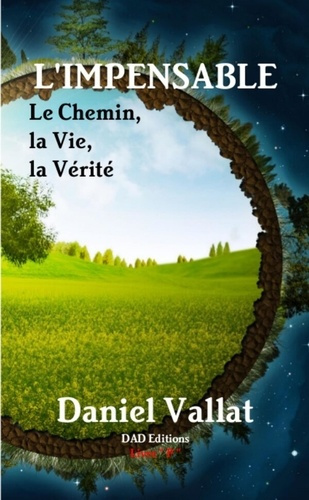 vallat-daniel-l-impensable-le-chemin-la-vie-la-verite_0